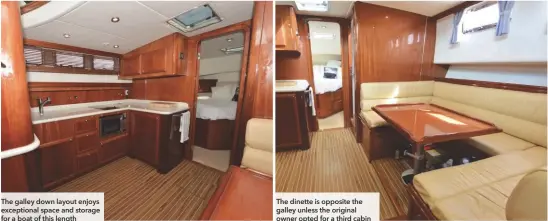  ??  ?? The galley down layout enjoys exceptiona­l space and storage for a boat of this length The dinette is opposite the galley unless the original owner opted for a third cabin