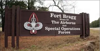  ?? CHRIS SEWARD / AP ?? Fort Bragg in North Carolina was named for Confederat­e Gen. Braxton Bragg, who lost most of his battles, was unpopular with his men and is generally considered one of the worst generals of the Civil War.