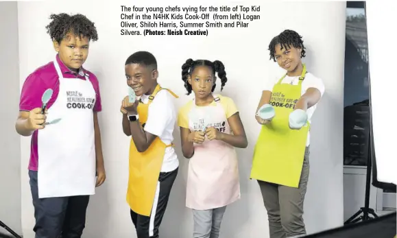  ?? (Photos: Neish Creative) ?? The four young chefs vying for the title of Top Kid Chef in the N4HK Kids Cook-off (from left) Logan Oliver, Shiloh Harris, Summer Smith and Pilar Silvera.