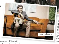  ??  ?? Harry Manx