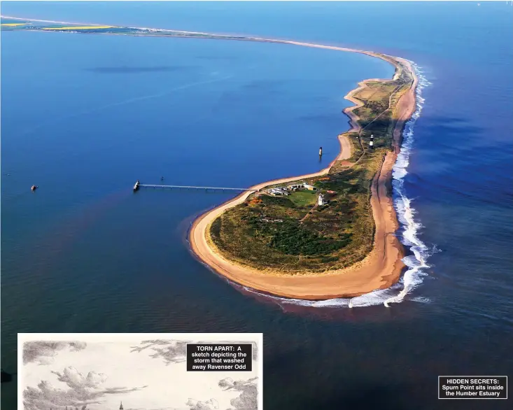  ?? ?? HIDDEN SECRETS: Spurn Point sits inside the Humber Estuary