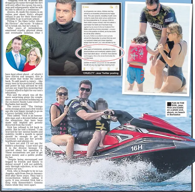  ??  ?? ‘CRUELTY’: Jess’Twitter posting ■
FUN IN THE SUN: Jess, Nick and Eddie on a jetski and, above, on beach in Barbados