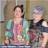  ??  ?? Lourdes Ballestero­s y Carmen Vázquez