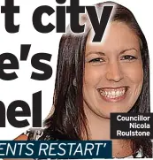  ??  ?? Councillor Nicola Roulstone