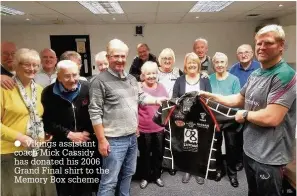  ??  ?? Vikings assistant coach Mick Cassidy has donated his 2006 Grand Final shirt to the Memory Box scheme