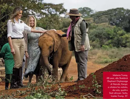  ?? foto DOUG MILLS ?? Melania Trump, 48 anni, allo Sheldrick Elephant Orphanage di Nairobi, Kenya: a ottobre ha visitato, da sola, quattro Stati africani. Sotto, Ivanka Trump, 37.