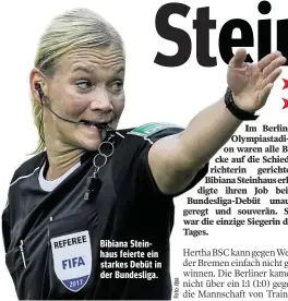  ??  ?? Bibiana Steinhaus feierte ein starkes Debüt in der Bundesliga.