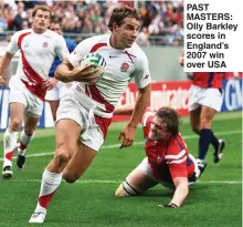  ??  ?? PAST MASTERS: Olly Barkley scores in England’s 2007 win over USA