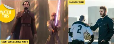  ?? ?? COUNT DOOKU & MACE WINDU
DAVID BECKHAM