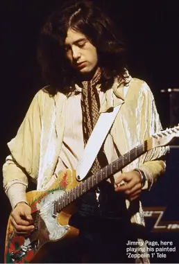  ??  ?? Jimmy Page, here playing his painted ‘Zeppelin 1’ Tele