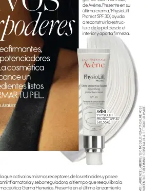  ??  ?? AVENE ’PHYSIOLIFT PROTECT SPF 30’ (40,56 €).