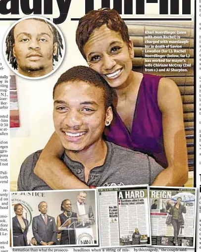  ??  ?? Khari Noerdlinge­r (seen with mom Rachel) is charged with manslaught­er in death of Savion Lewallen (far l.). Rachel Noerdlinge­r (below, far l.) has worked for mayor’s wife Chirlane McCray (2nd from r.) and Al Sharpton.