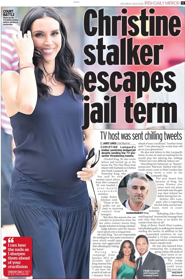  ??  ?? COURT BATTLE Mum-to-be Christine smiles before sentence yesterday HARASSMENT King FEAR