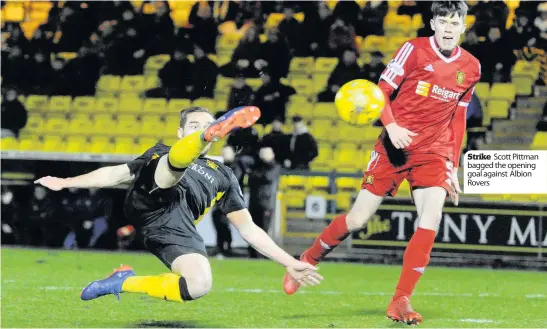  ??  ?? Strike Scott Pittman bagged the opening goal against Albion Rovers