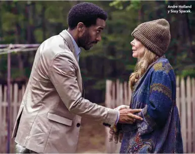  ??  ?? André Holland y Sissy Spacek.