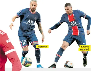  ??  ?? NEYMAR
KYLIAN MBAPPÉ