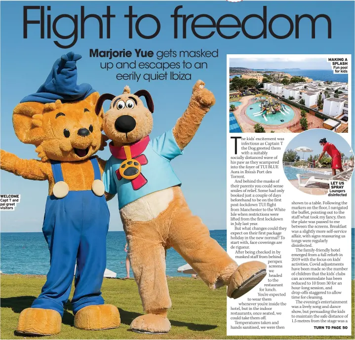  ??  ?? WelCOme Capt T and pal greet visitors mAKING A SplASH Fun pool for kids leT US SpRAY Loungers disinfecte­d
