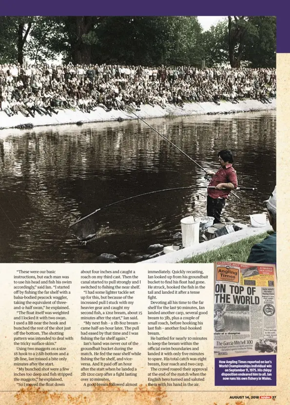  ??  ?? How Angling Times reported on Ian’s World Championsh­ips individual win on September 11, 1975. His chirpy dispositio­n endeared him to all. Ian now runs his own fishery in Wales.