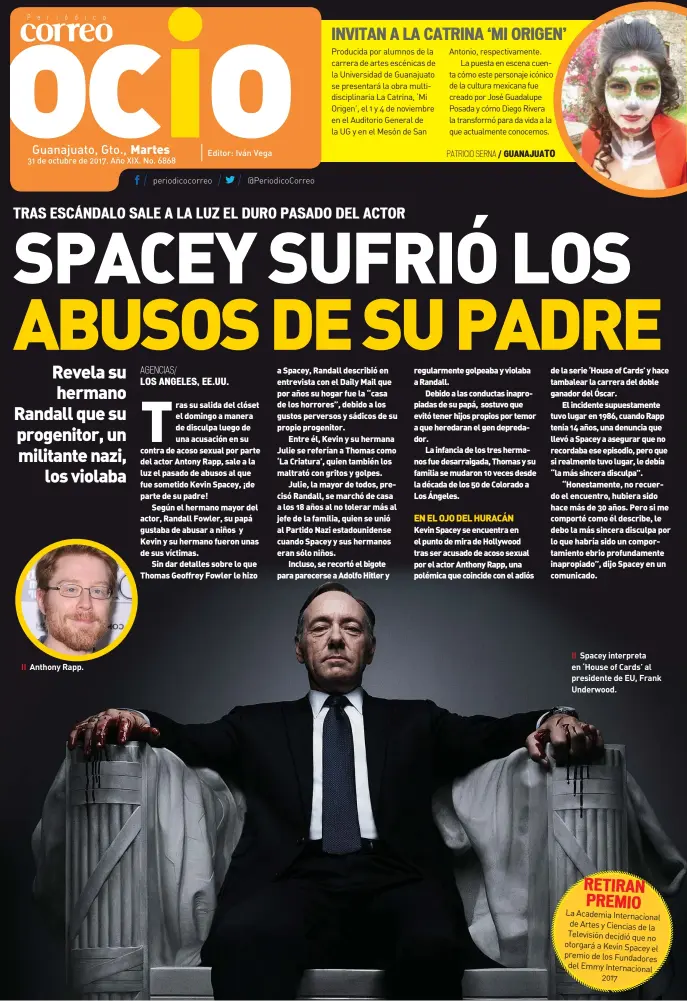  ?? Editor: Iván Vega ?? Spacey interpreta en ‘House of Cards’ al presidente de EU, Frank Underwood.