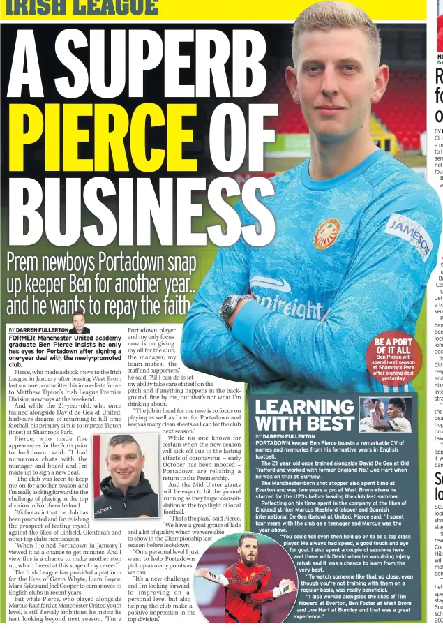  ??  ?? BE A PORT OF IT ALL Ben Pierce will spend next season at Shamrock Park after signing deal yesterday
NERVY WAIT Garry Breen is one of those facing ban