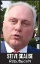  ??  ?? STEVE SCALISE Républicai­n