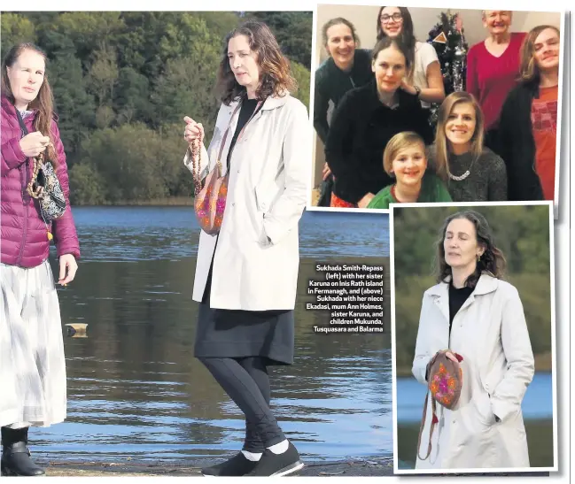  ??  ?? Sukhada Smith-Repass
(left) with her sister Karuna on Inis Rath island in Fermanagh, and (above)
Sukhada with her niece Ekadasi, mum Ann Holmes, sister Karuna, and children Mukunda, Tusquasara and Balarma