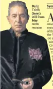  ?? PHOTO: FACEBOOK ?? Dalip Tahil; (inset) still from Ishq