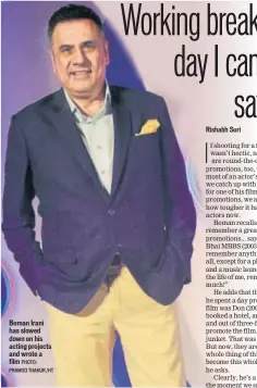  ?? PHOTO: PRAMOD THAKUR /HT ?? Boman Irani has slowed down on his acting projects and wrote a film