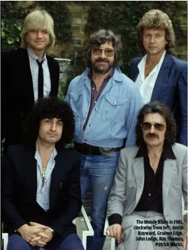  ??  ?? THE MOODY BLUES IN 1981, CLOCKWISE FROM LEFT: JUSTIN HAYWARD, GRAEME EDGE, JOHN LODGE, RAY THOMAS,PATRICK MORAZ.