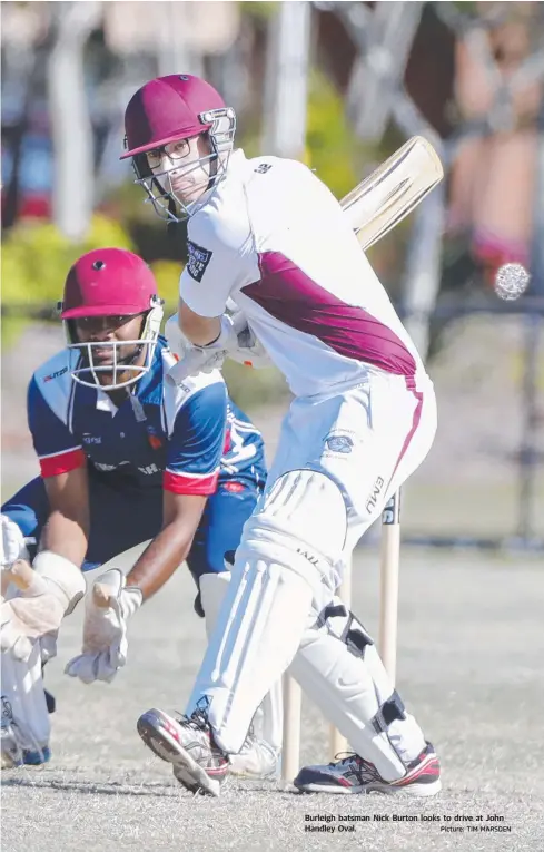  ?? Picture: TIM MARSDEN ?? Burleigh batsman Nick Burton looks to drive at John Handley Oval.