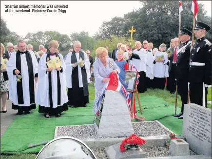  ??  ?? Sharrad Gilbert memorial was unveiled at the weekend. Pictures: Carole Trigg