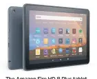  ??  ?? The Amazon Fire HD 8 Plus tablet