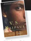  ??  ?? Naipaul personifie­d a sense of displaceme­nt