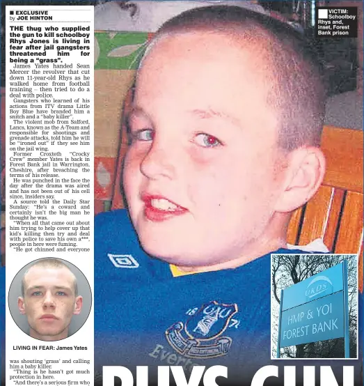  ??  ?? LIVING IN FEAR: James Yates VICTIM: Schoolboy Rhys and, inset, Forest Bank prison
