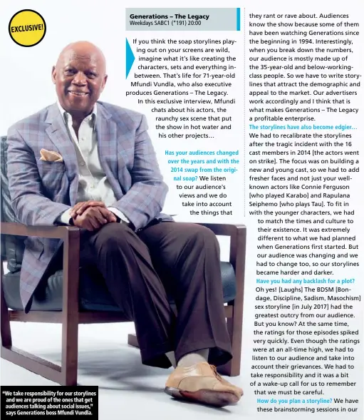  ??  ?? “We take responsibi­lity for our storylines and we are proud of the ones that get audiences talking about social issues,” says Generation­s boss Mfundi Vundla.