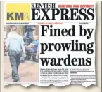  ?? Picture: Martin Apps FM4496739 ?? Litter enforcemen­t officers patrolling Ashford High Street, a discarded cigarette butt, and the story from last week’s Express detailing the fines issued by the wardens