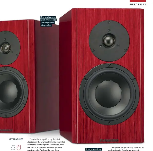  ??  ?? The lovely gloss Birch finish lends these speakers a luxury feel