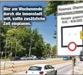  ?? ?? Wer am Wochenende durch die Innenstadt will, sollte zusätzlich­e Zeit einplanen.