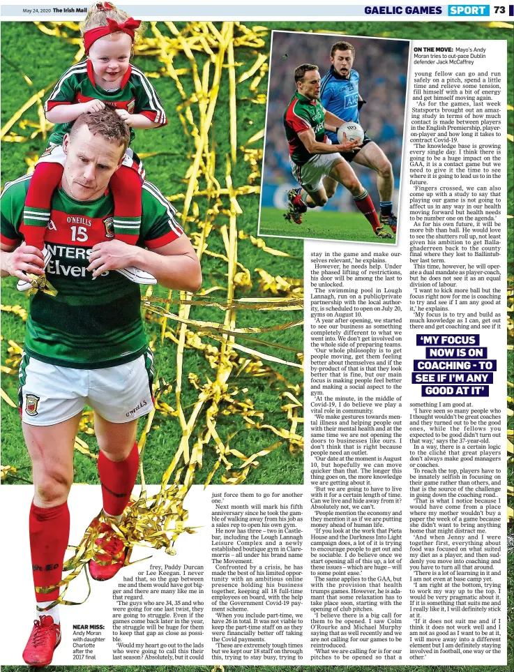  ??  ?? NEAR MISS: Andy Moran with daughter Charlotte after the
2017 final
ON THE MOVE: Mayo’s Andy Moran tries to out-pace Dublin defender Jack McCaffrey