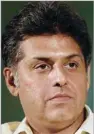  ??  ?? Manish Tewari