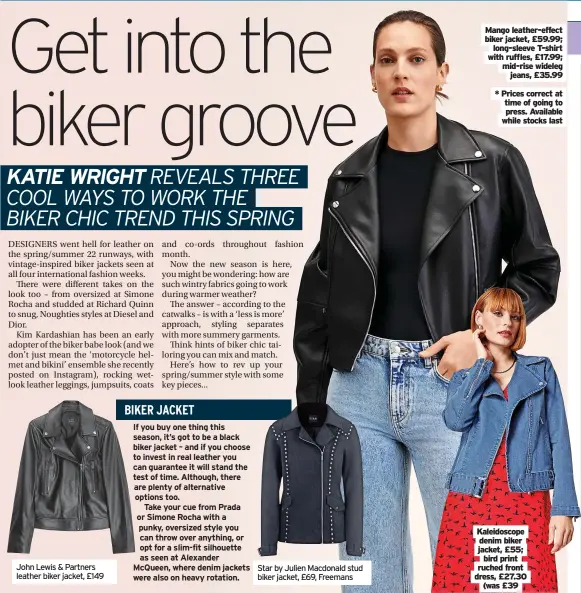 ?? ?? Mango leather-effect biker jacket, £59.99; long-sleeve T-shirt with ruffles, £17.99; mid-rise wideleg jeans, £35.99
* Prices correct at time of going to press. Available while stocks last