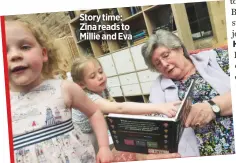  ??  ?? Story time: Zina reads to Millie and Eva