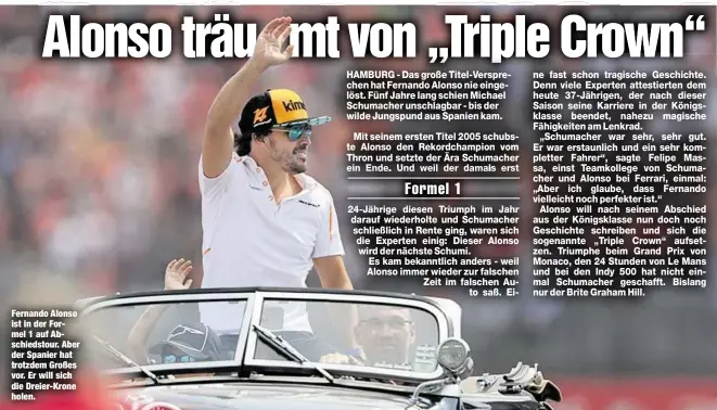  ??  ?? Fernando Alonso ist in der Formel 1 auf Abschiedst­our. Aber der Spanier hat trotzdem Großes vor. Er will sich die Dreier-Krone holen.