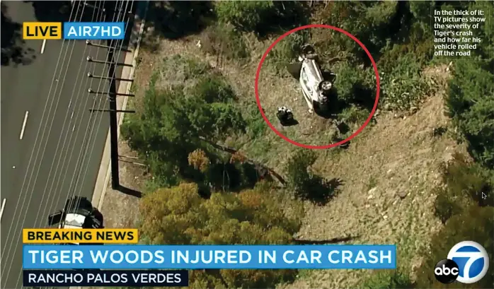  ??  ?? In the thick of it: TV pictures show the severity of Tiger’s crash and how far his vehicle rolled off the road