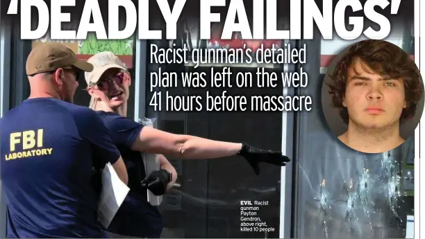  ?? ?? EVIL Racist gunman Payton Gendron, above right, killed 10 people