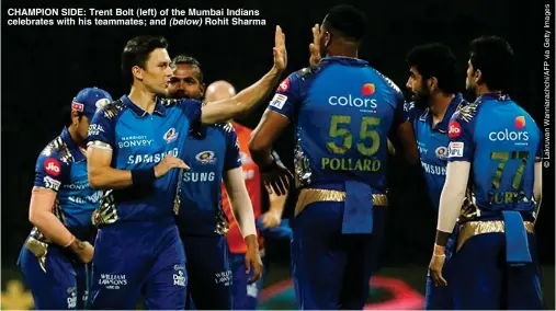  ??  ?? CHAMPION SIDE: Trent Bolt (left) of the Mumbai Indians celebrates with his teammates; and (below) Rohit Sharma