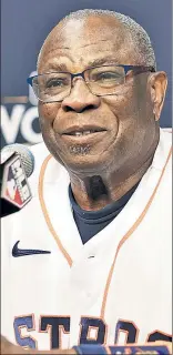  ?? Getty Images ?? LIFTING A WAIT: Dusty Baker is seeking his first World Series title when his Astros take on the Phillies.