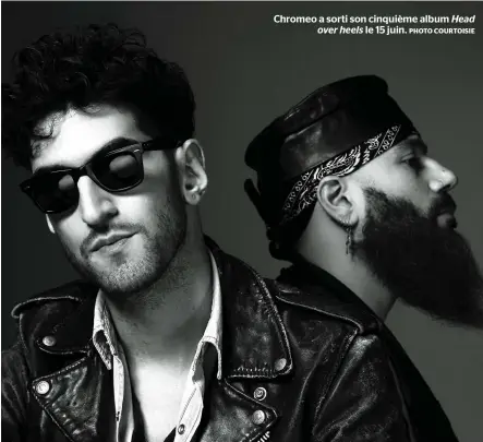  ?? PHOTO COURTOISIE ?? Chromeo a sorti son cinquième album Head over heels le 15 juin.