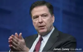  ?? FOTO EPA-EFE ?? James Comey.