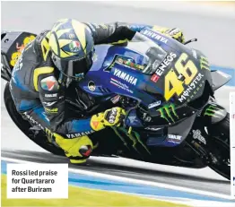  ??  ?? Rossi led praise for Quartararo after Buriram